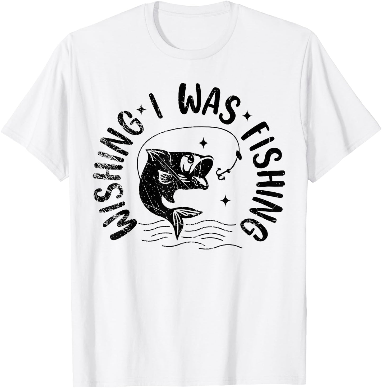 Wishing I Was Fishing, Fisherman, Fish Lover T-Shirt - T-Shirt | White