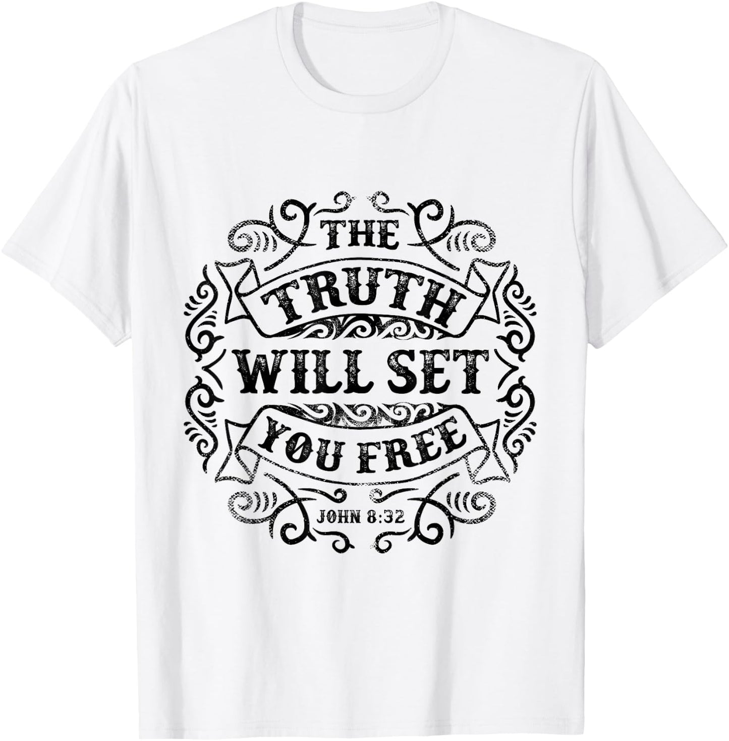 The Truth Will Set You Free - John 8:32 T-Shirt - T-Shirt | White