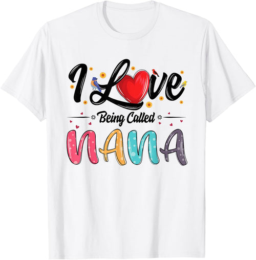 I Love Being Called Nana grandma mother's day