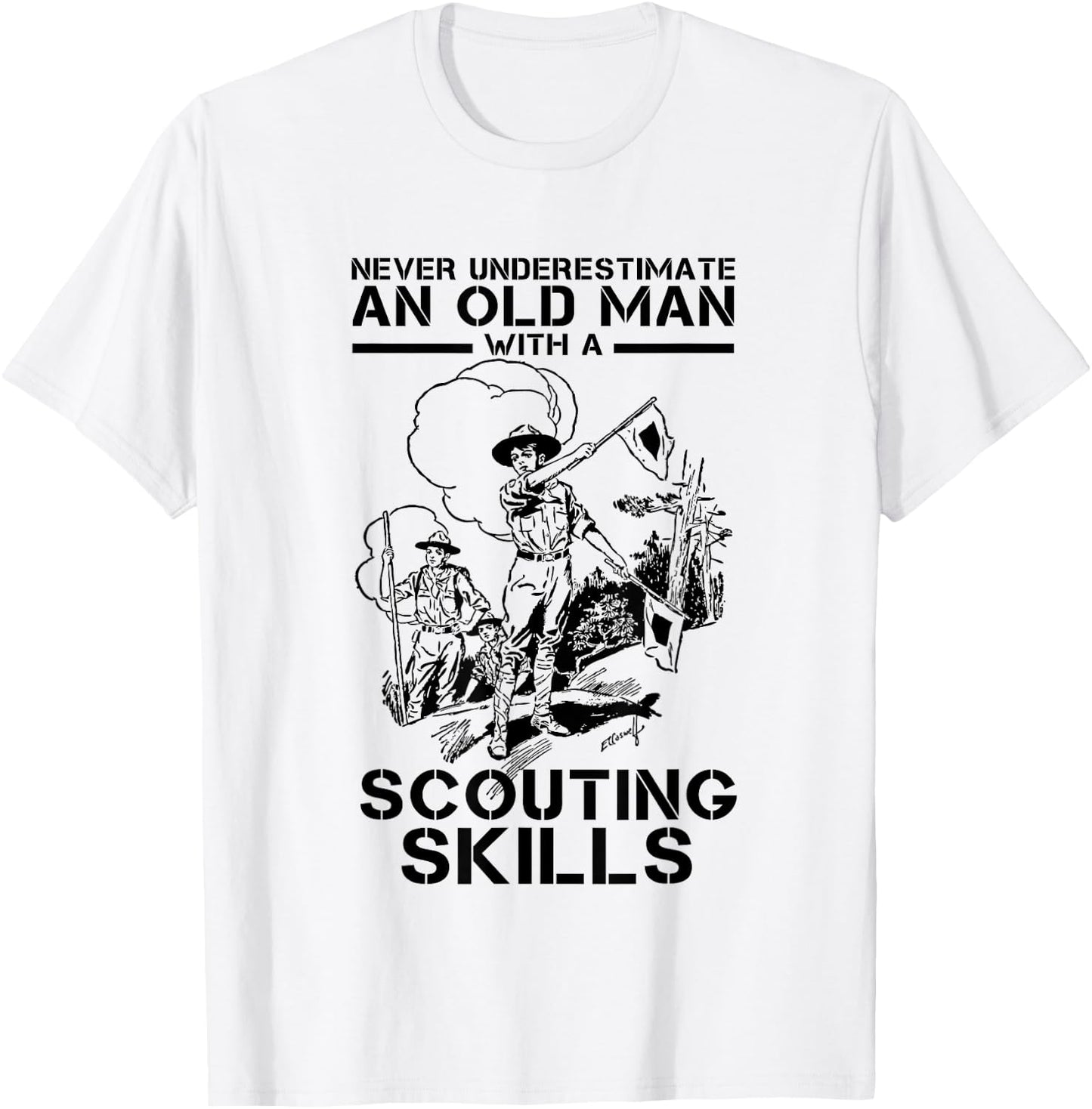Never Underestimate An Old Man With Scouting Skills Scout T-Shirt - T-Shirt | White