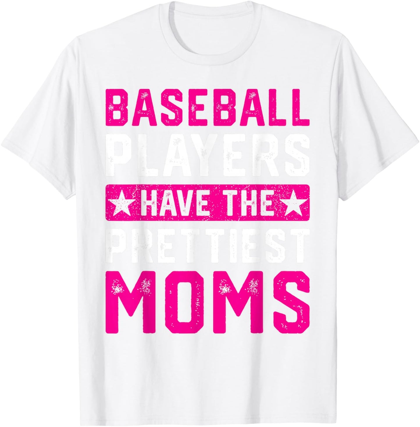 Baseball Players Have The Prettiest Moms T-Shirt - T-Shirt | White