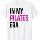 In My Pilates Era, Pilates Instructor Women With Sayings T-Shirt - T-Shirt | White