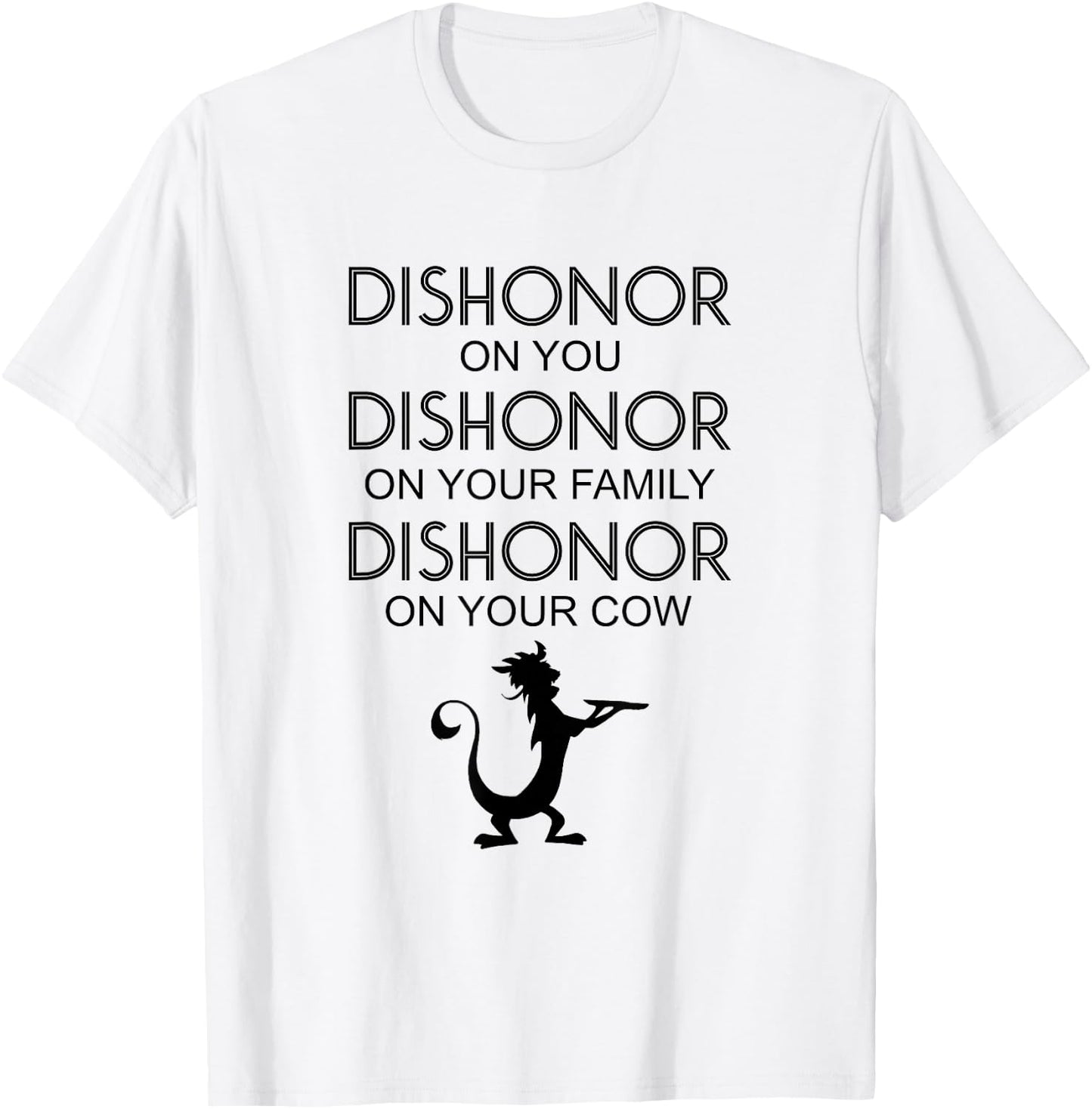 Dishonor On You Your Family Your Cow T-Shirt - T-Shirt | White