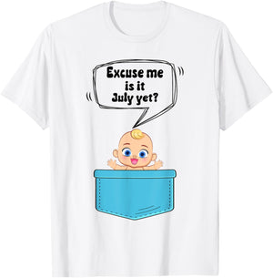 Excuse Me Is It July Yet Pregnancy Announcement Boy T-Shirt - T-Shirt | White