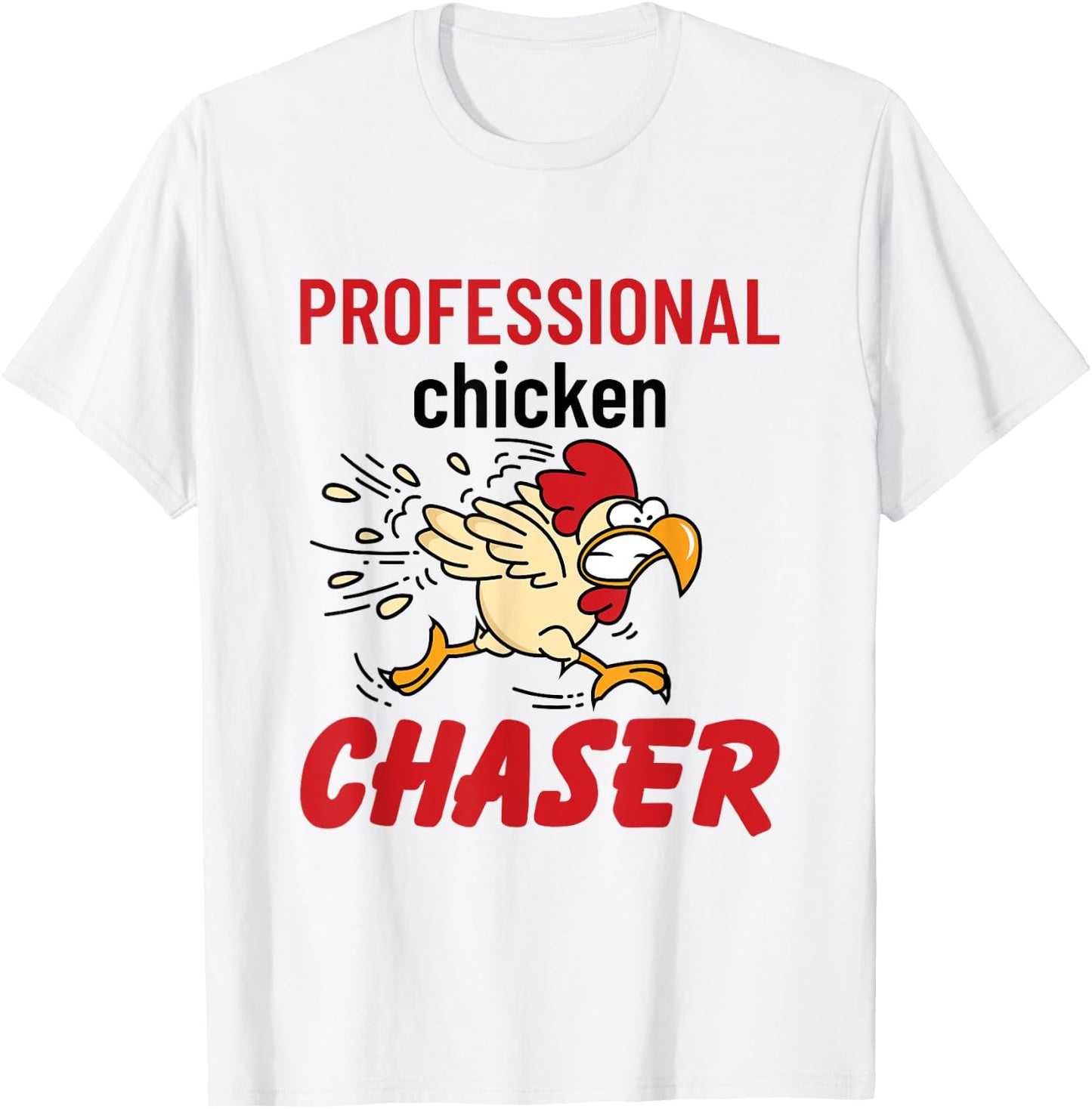 Professional Chicken Chaser Rooster Farming Farm Owner Gifts T-Shirt - T-Shirt | White