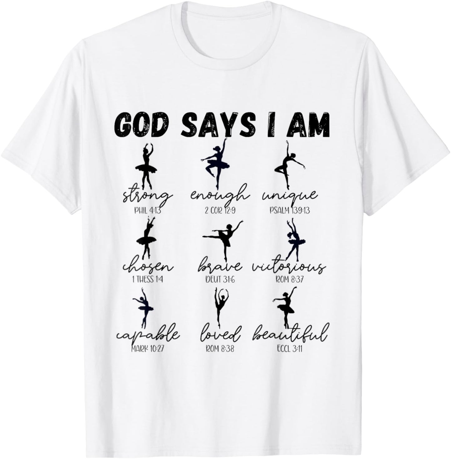 God Says I Am strong Christian Bible Verse ballet dancer T-Shirt - T-Shirt | White