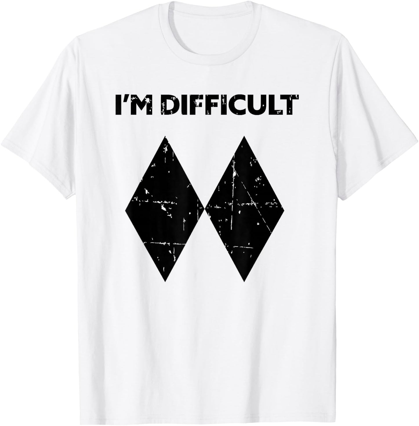 I'm Difficult Funny Double Black Diamonds Ski Snowboard Gift T-Shirt - T-Shirt | White