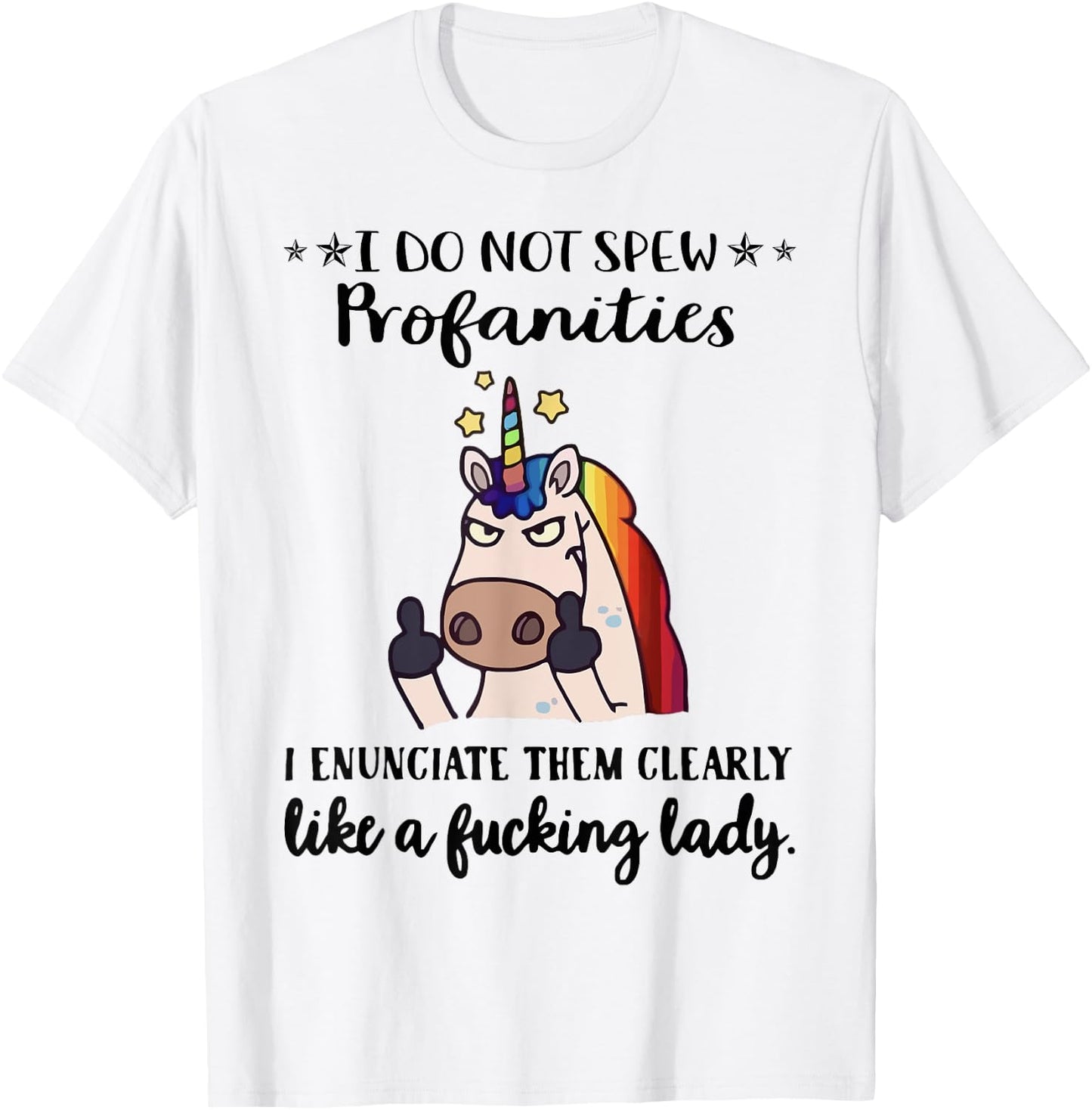 I Do Not Spew Profanities I Enunciate Them Like A FKing Lady T-Shirt - T-Shirt | White