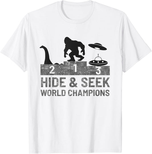 Bigfoot UFO Nessie Hide and Seek World Champion Funny Gift T-Shirt - T-Shirt | White