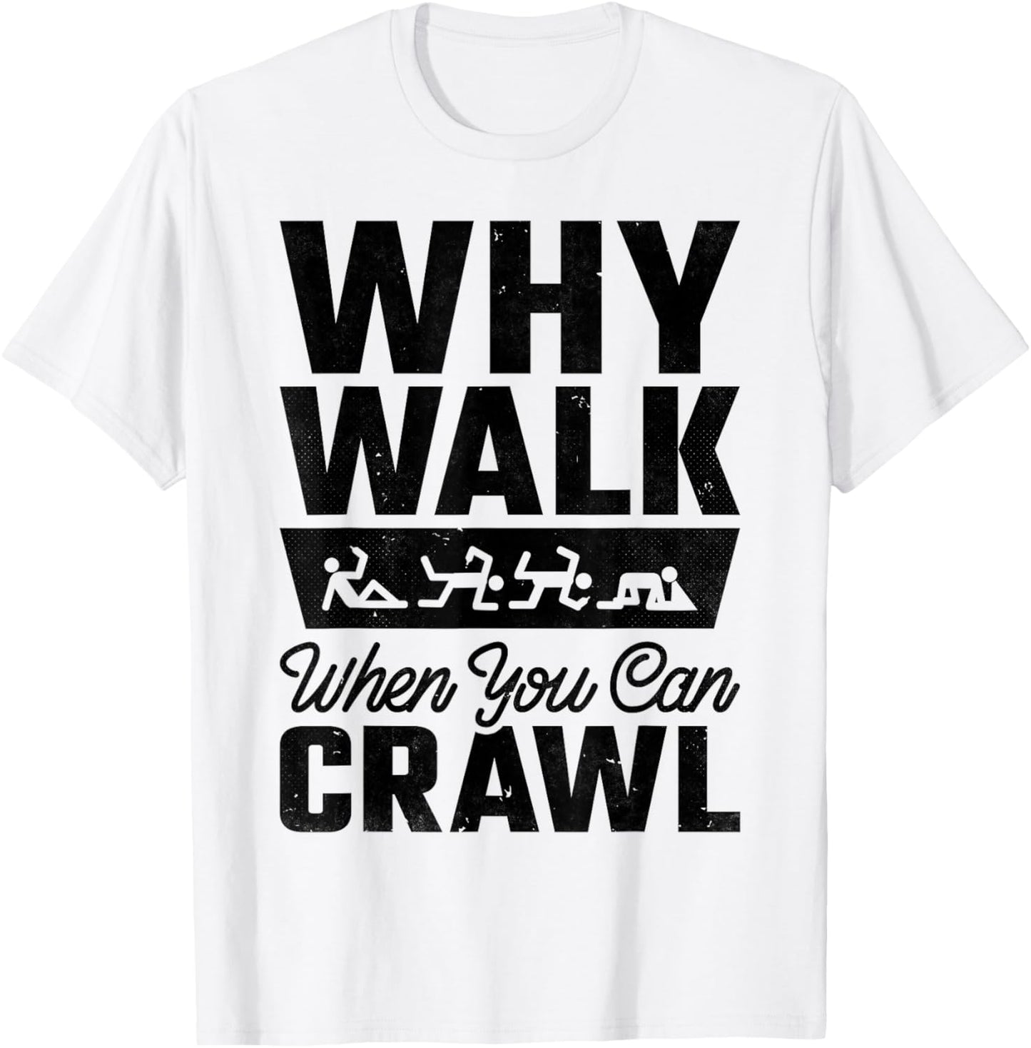 Why Walk When You Can Bar Crawl, Craft Beer Pub Hopping T-Shirt - T-Shirt | White