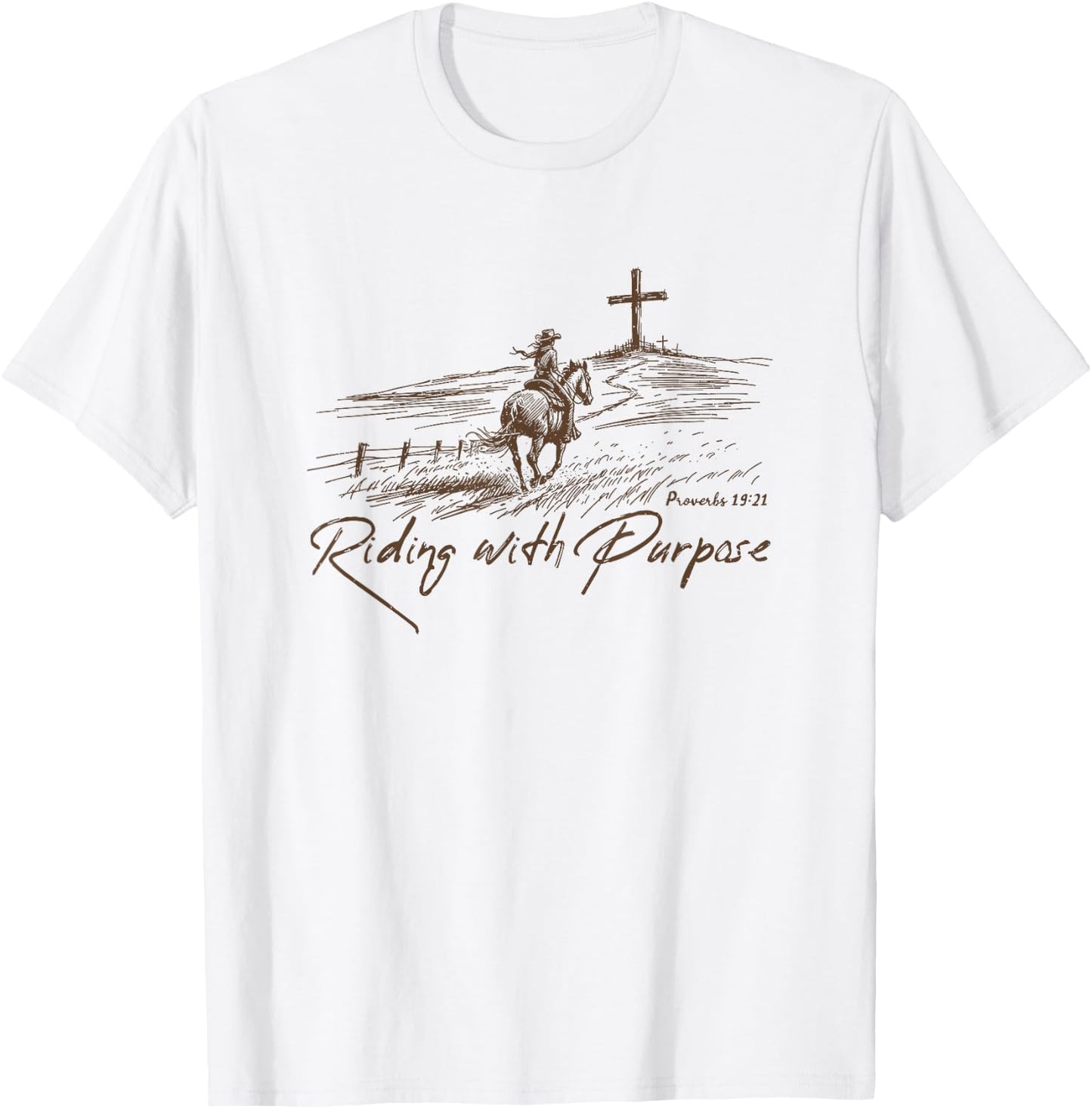Riding With Purpose , Proverbs 19:21 Christian Country T-Shirt - T-Shirt | White