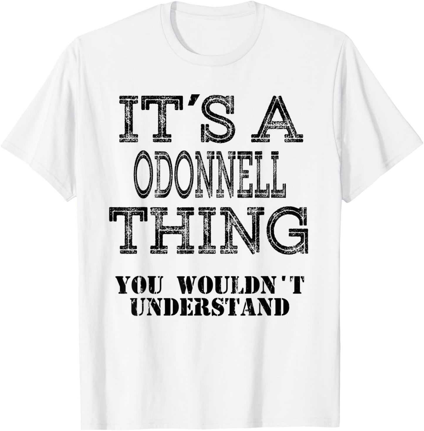 Its A ODONNELL Thing You Wouldnt Understand Matching Family T-Shirt - T-Shirt | White