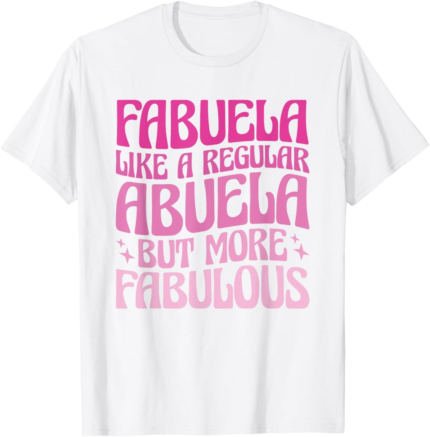 Fabuela The Fabulous Abuela Abuelita Abuela Spanish Grandma T-Shirt - T-Shirt | White
