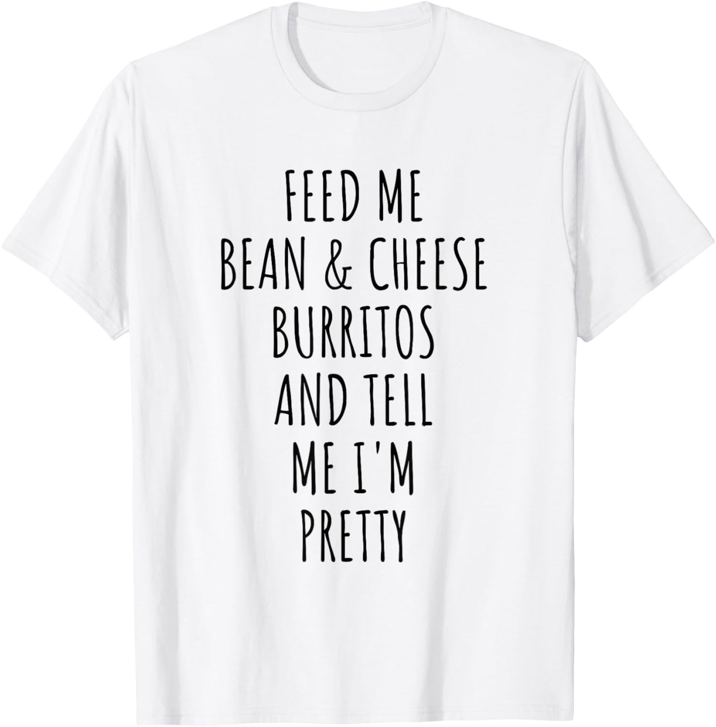 Bean and Cheese Burritos Funny Burrito Meme T-Shirt - T-Shirt | White