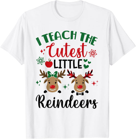 I Teach The Cutest Little Reindeers Teacher Christmas Xmas T-Shirt - T-Shirt | White
