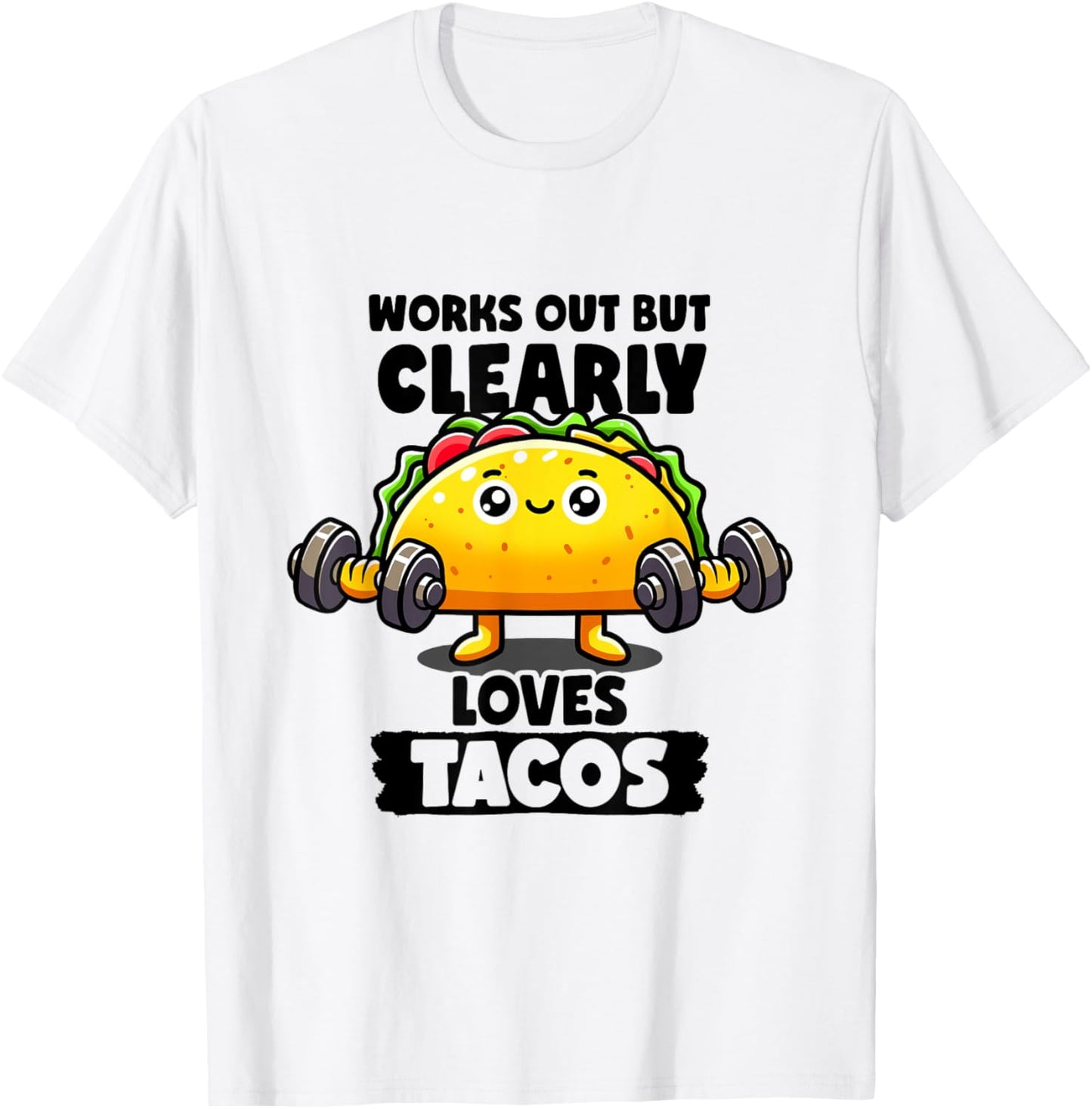 Works Out But Clearly Loves Tacos Gym Taco Tuesday Tacos T-Shirt - T-Shirt | White