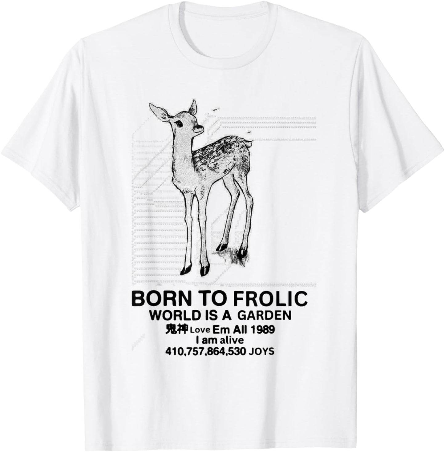 Deer Born To Frolic World is A Garden Love Em All 1989 T-Shirt - T-Shirt | White