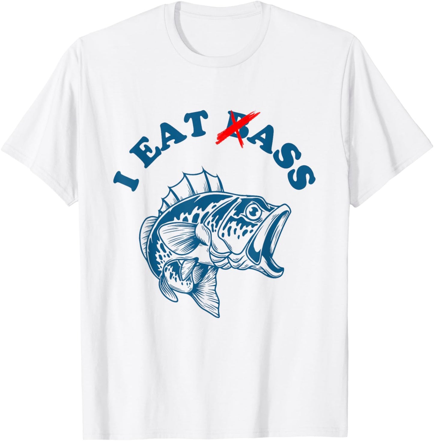 I Eat Bass Funny I Eat Bass T-Shirt - T-Shirt | White
