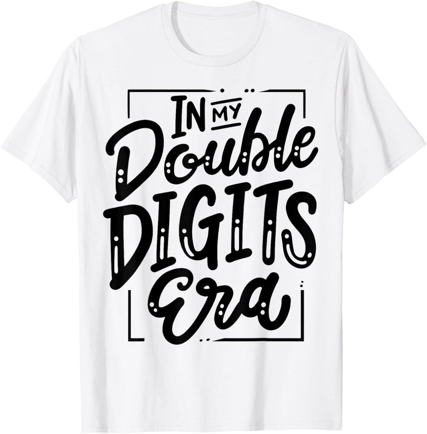 In My Double Digits Era T-Shirt - T-Shirt | White