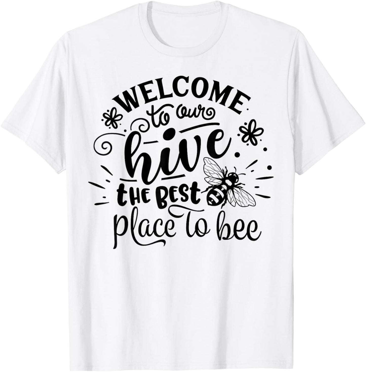 Welcome To Our Hive Funny Bee Spring Summer Easter Bees T-Shirt - T-Shirt | White