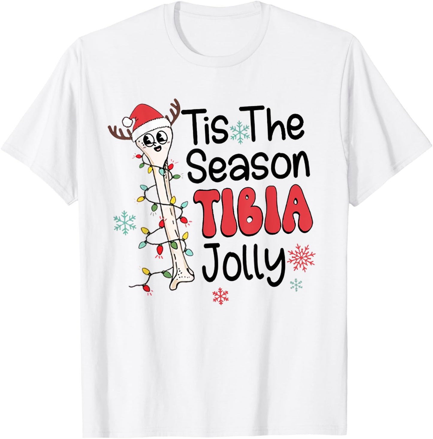 Tis The Season Tibia Jolly Orthopedic Surgeon Xmas Nurse T-Shirt - T-Shirt | White