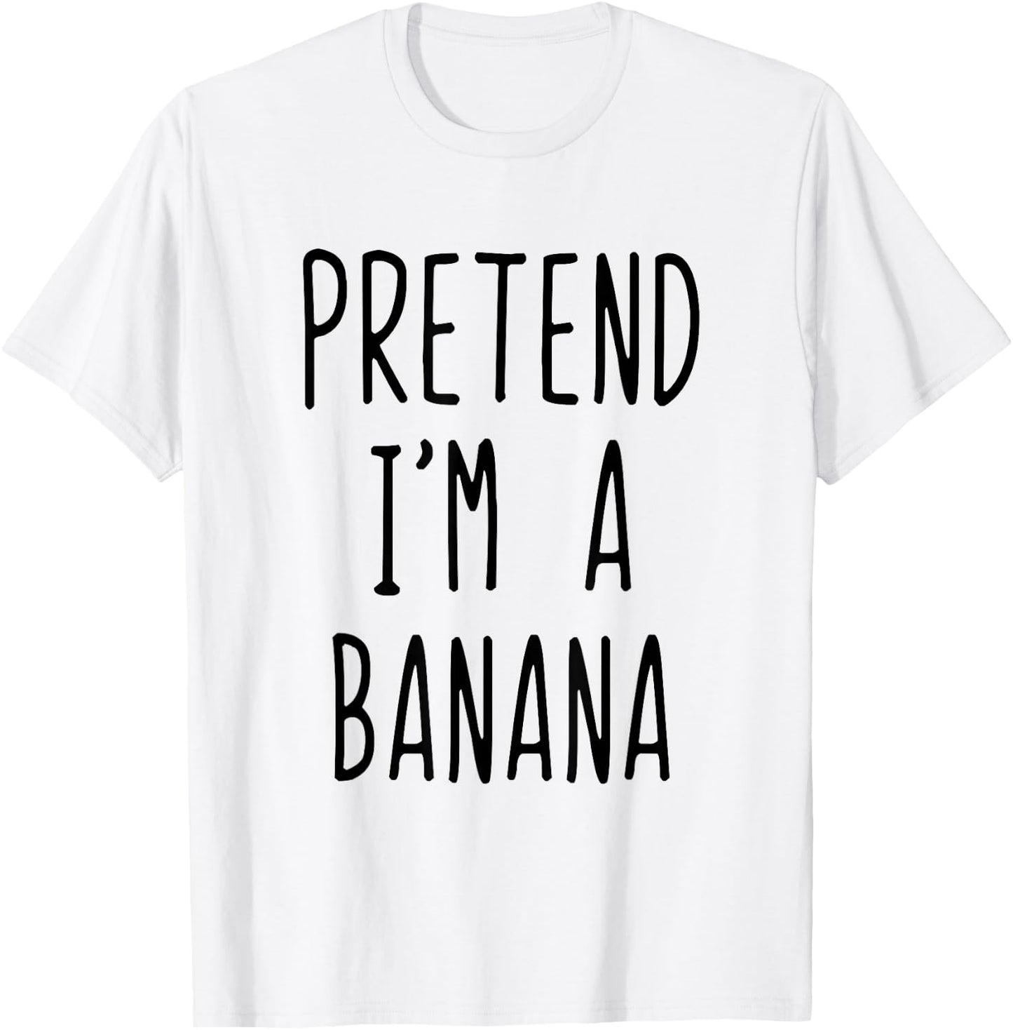 Pretend I'm Banana Costume Halloween Funny Lazy Adult Kids T-Shirt - T-Shirt | White