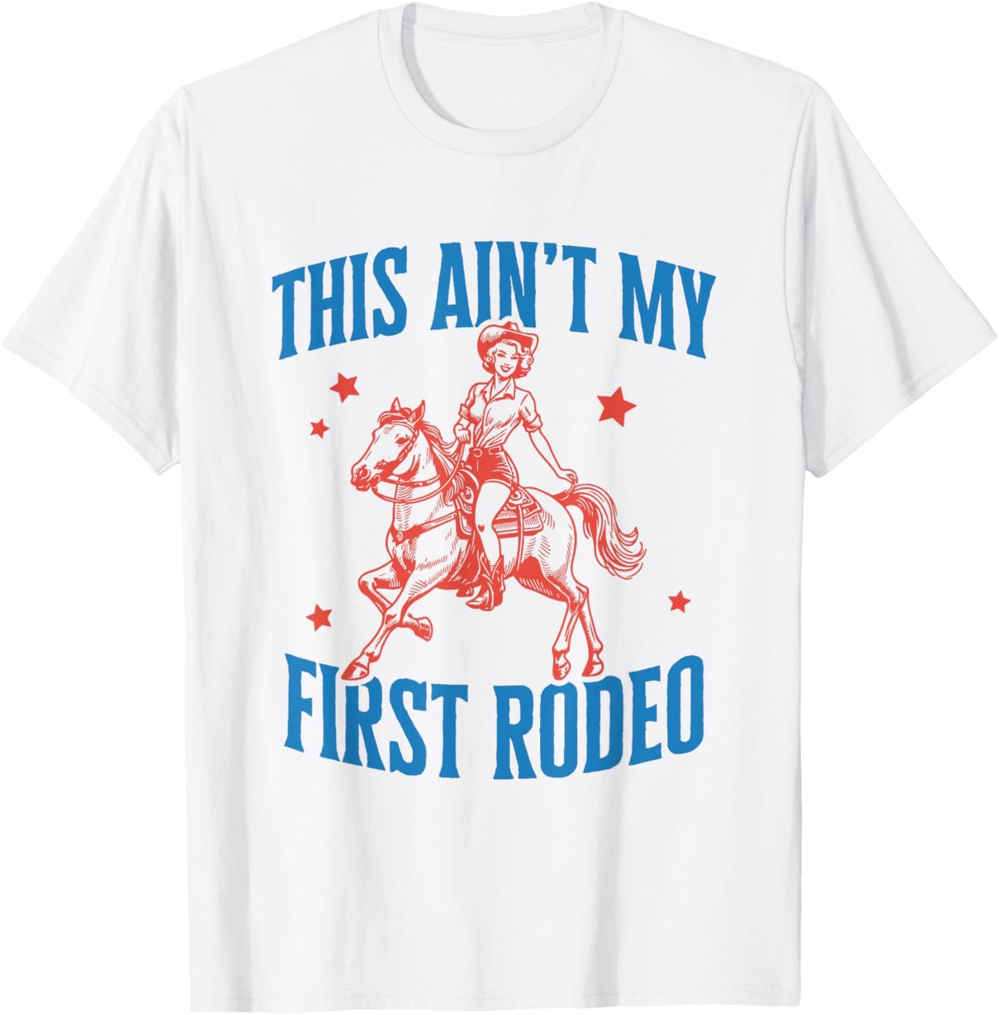 This ain't my first rodeo T-Shirt - T-Shirt | White