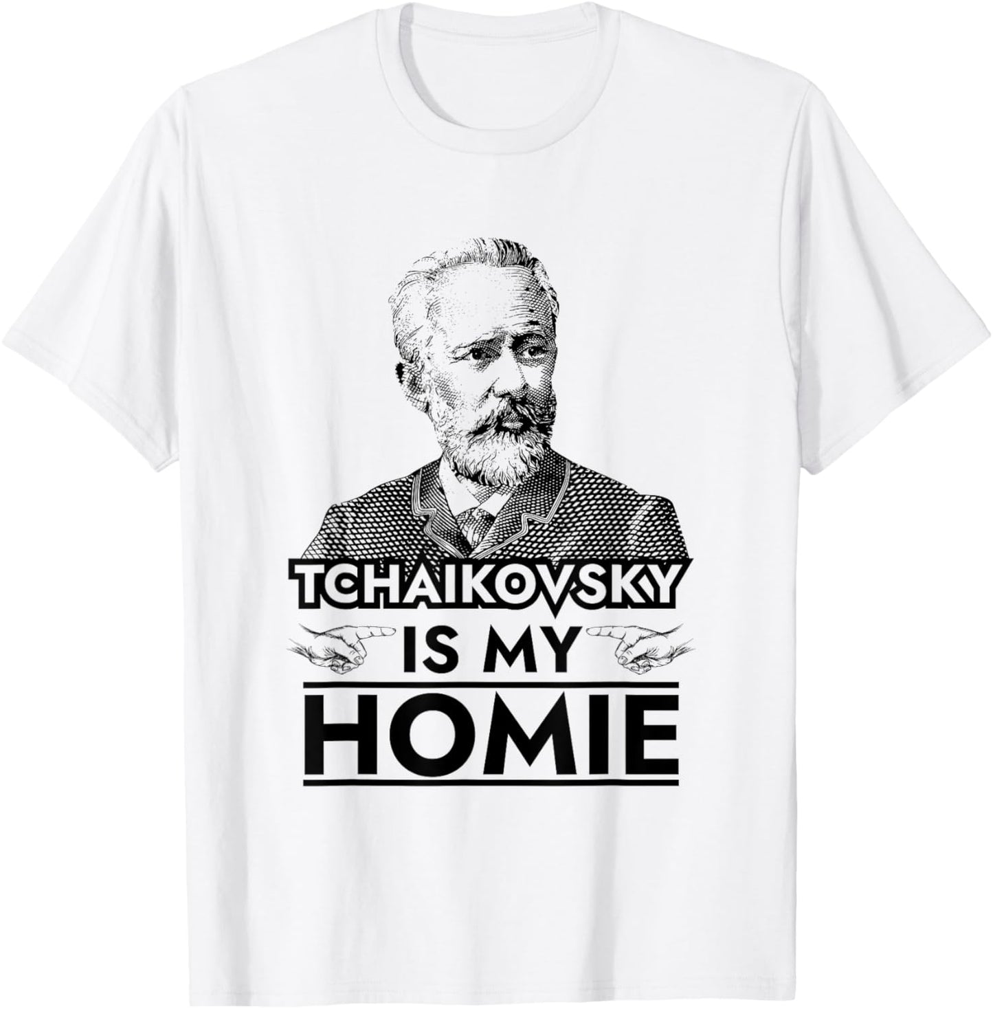 Tchaikovsky is My Homie Classical Music Composer T-Shirt - T-Shirt | White