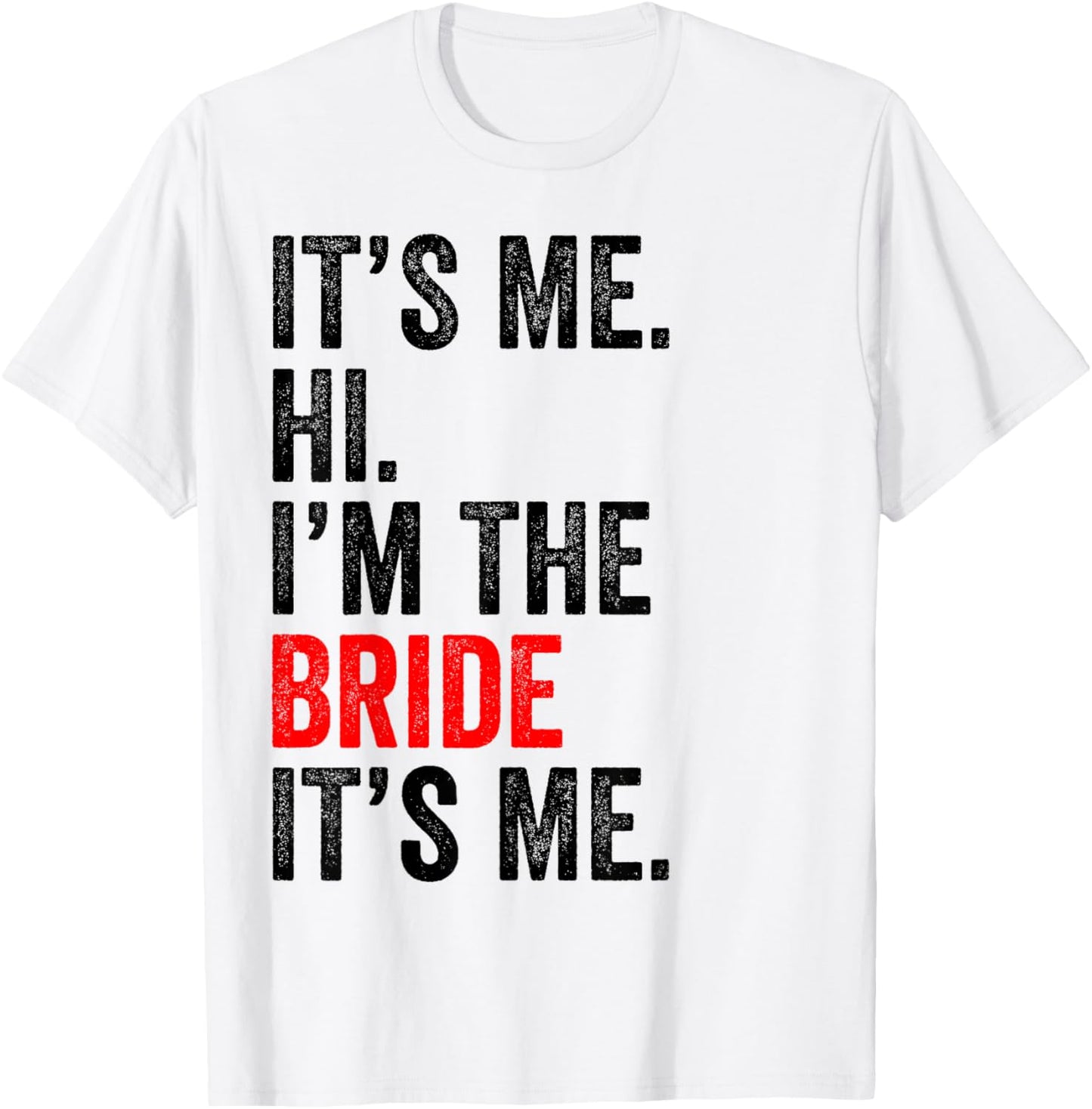 It's Me Hi I'm The Bride It's Me Retro Men Women Kid T-Shirt - T-Shirt | White