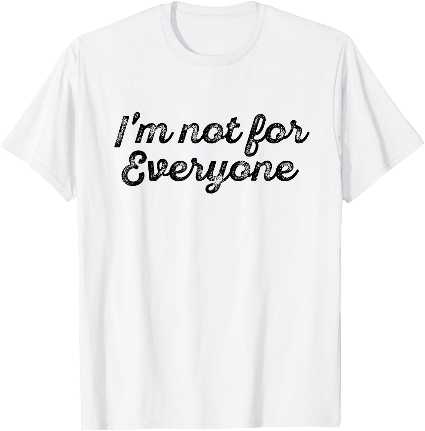 I'm Not For Everyone Vintage T-Shirt - T-Shirt | White