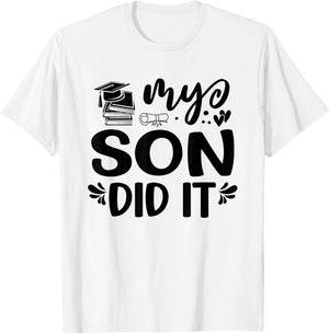 My Son Did It Graduation Graduated Proud Children T-Shirt - T-Shirt | White