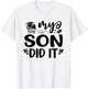 My Son Did It Graduation Graduated Proud Children T-Shirt - T-Shirt | White