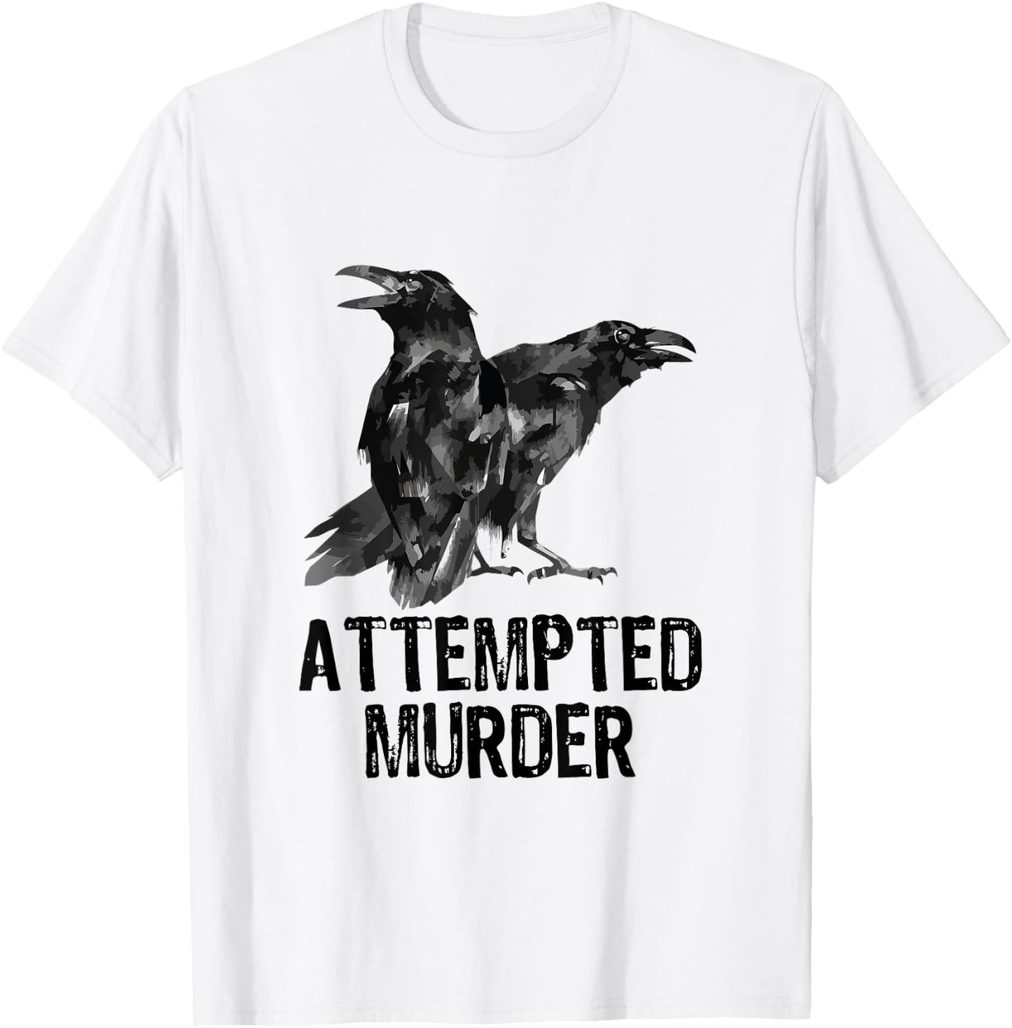 Attempted Murder Crows & Ravens Funny Crow Shirt Birds - Black - Small - -Adults - Short Sleeve - Cotton, Polyester - Literary-Themed Shirt T-Shirt - T-Shirt | White