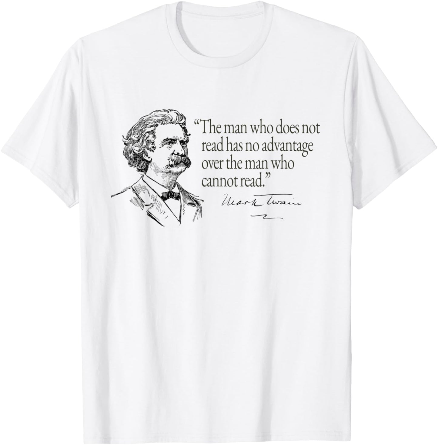 Mark Twain “The man who does not read...” Quotation T-Shirt - T-Shirt | White