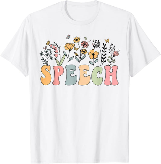 Wildflower Speech Floral Speech Therapy SLP SLPA T-Shirt - T-Shirt | White