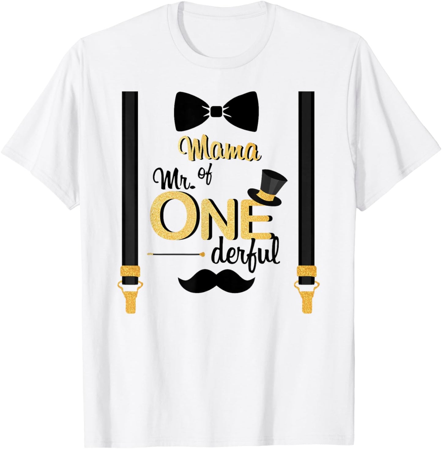 Mama Of Mr One-derful Party Gold-Black Mustache 1st Birthday T-Shirt - T-Shirt | White