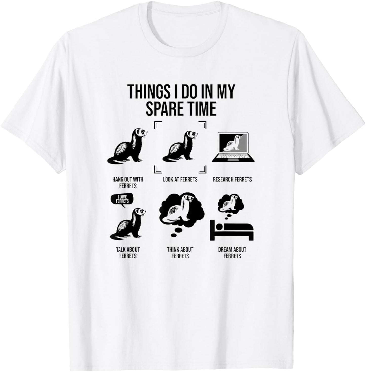 Things I Do In My Spare Time, Funny Ferret T-Shirt - T-Shirt | White