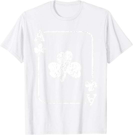St. Patrick's Day Ace Of Shamrocks Poker Green Playing Card T-Shirt - T-Shirt | White