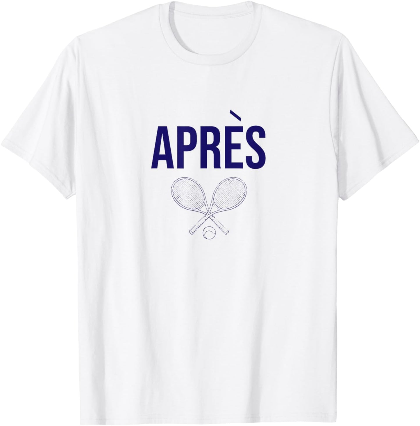 Trendy Apres Tennis Racquets Tennis Lover French Slogan T-Shirt - T-Shirt | White