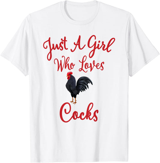 Just a Girl Who Loves Cocks T-Shirt - T-Shirt | White