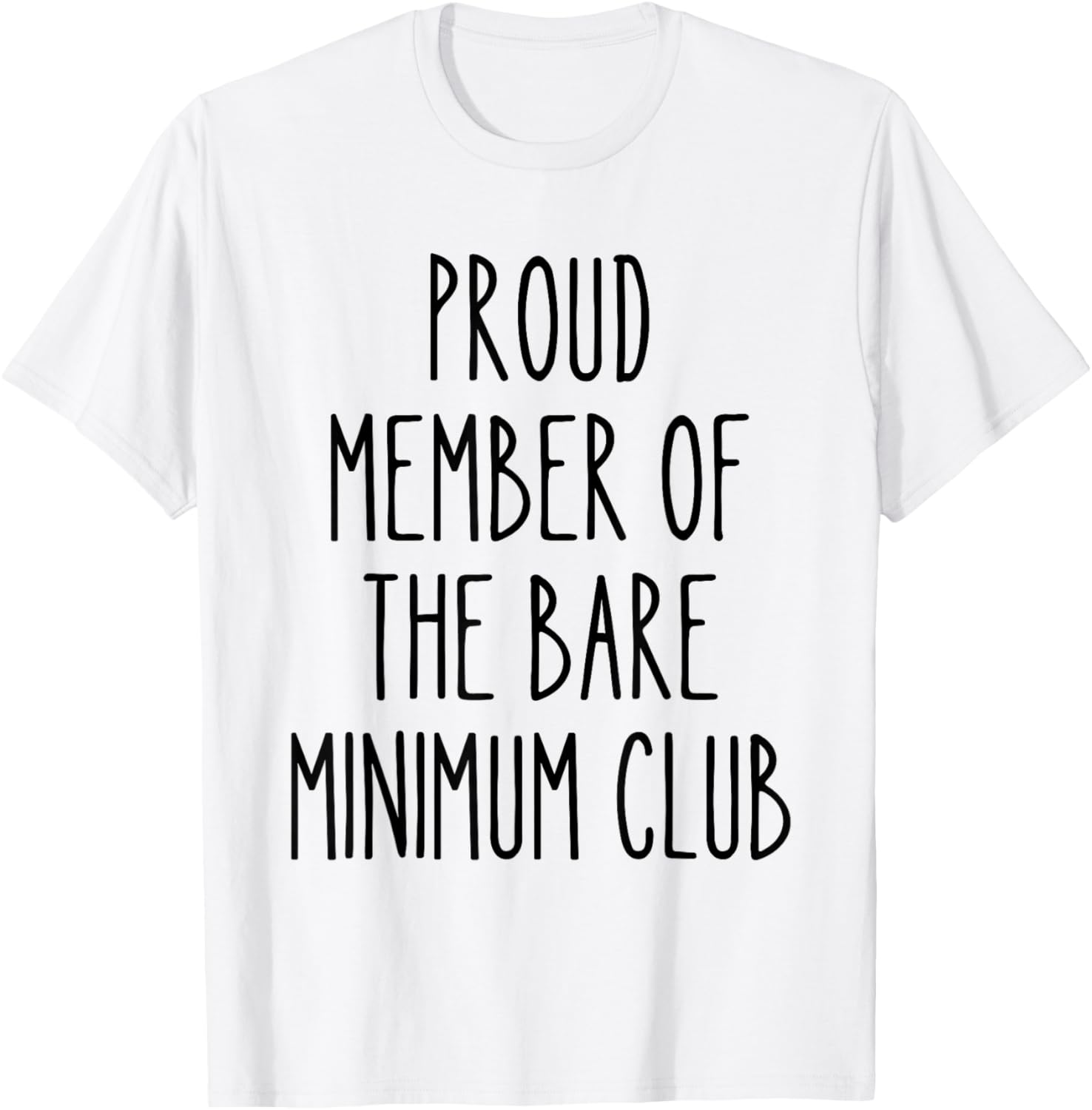 Bare Minimum Club Funny Lazy Humor Sarcastic Low Effort Work T-Shirt - T-Shirt | White