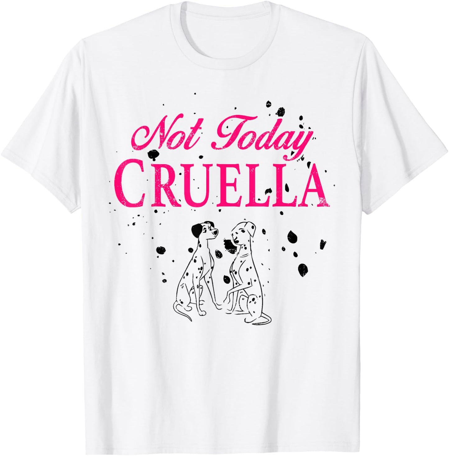 Disney 101 Dalmatians Pongo And Perdita Not Today Cruella T-Shirt - T-Shirt | White