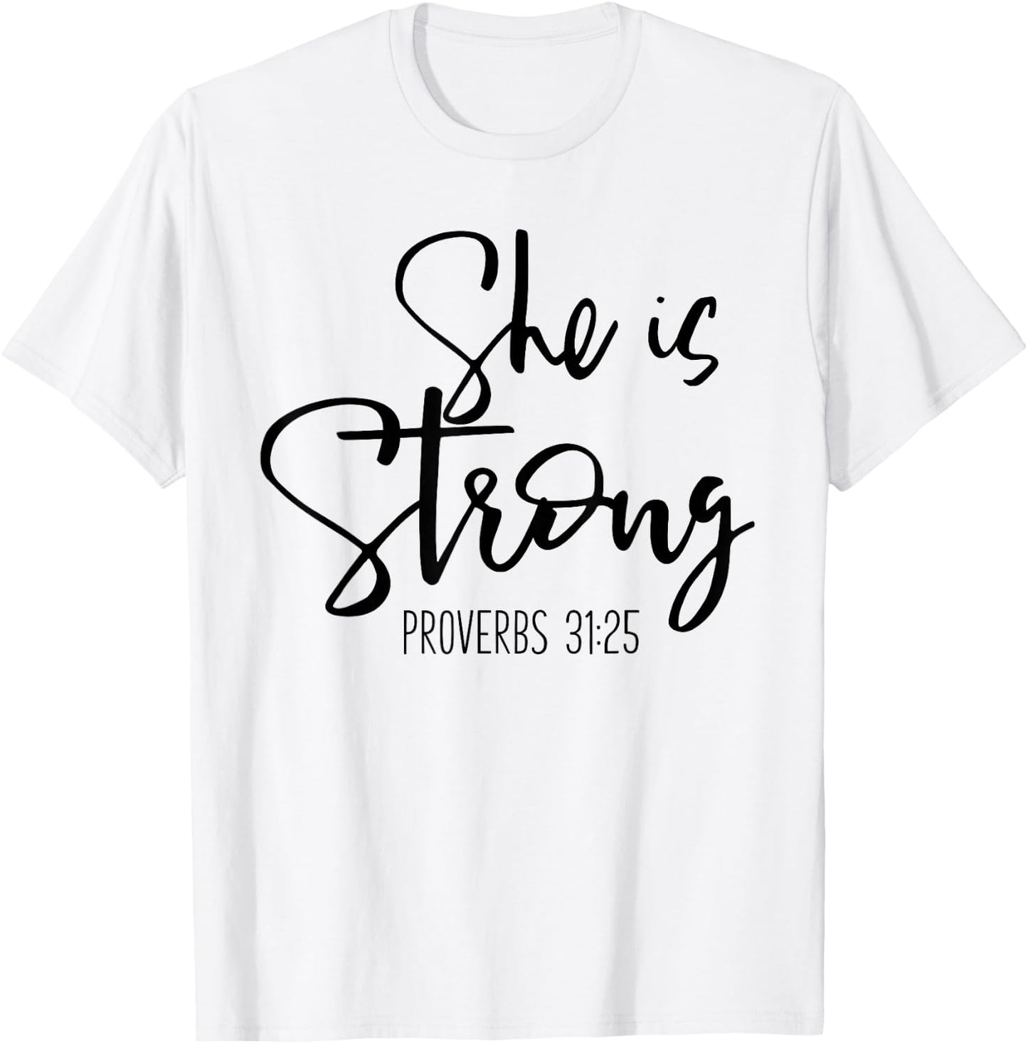 She Is Strong Proverbs 31:25 - Bible Verse Slogan T-Shirt - T-Shirt | White