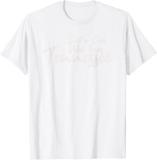 Just A Girl Who Loves Tennessee, Women's Cute T-Shirt - T-Shirt | White