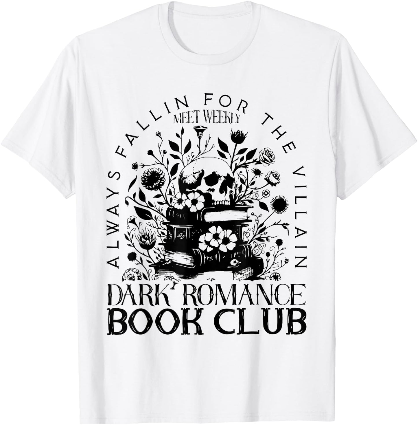 Dark Romance Book Club Bookish Smut Lover Flowers Book Lover T-Shirt - T-Shirt | White
