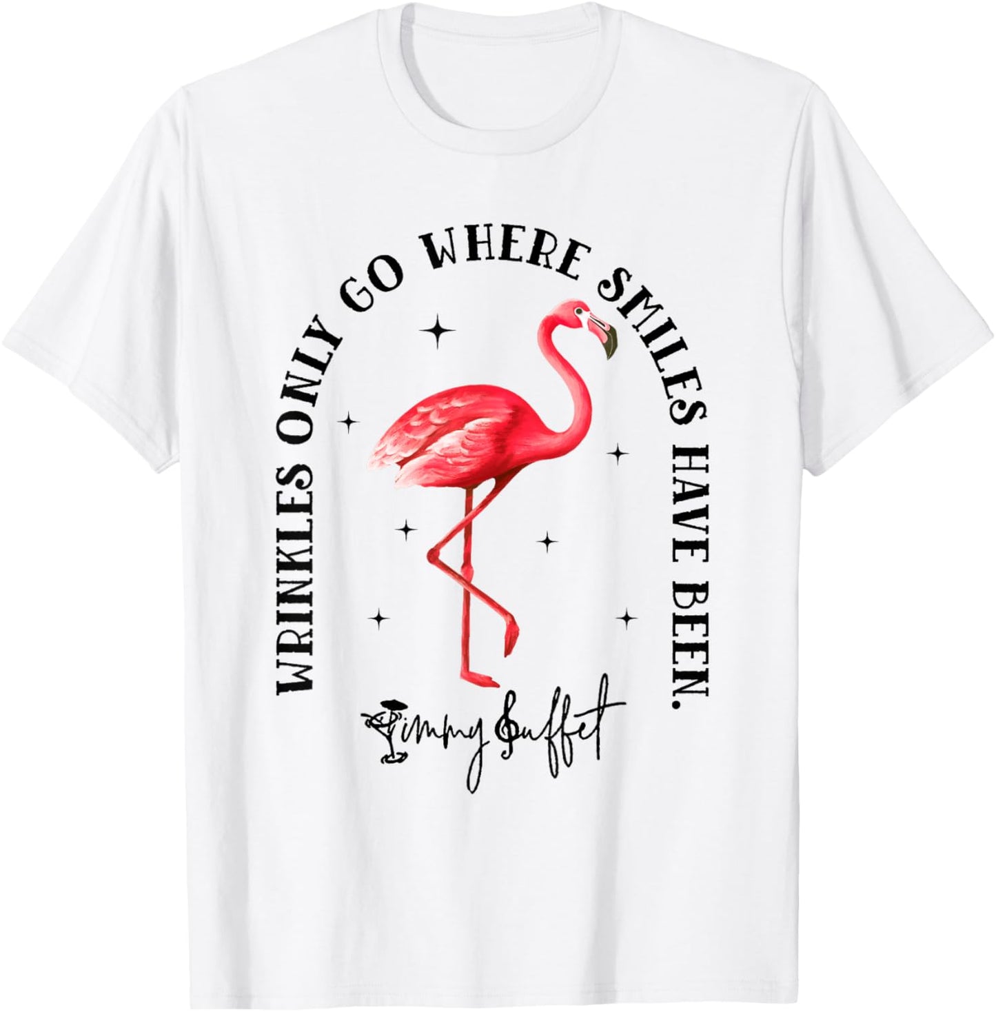 Wrinkles Only Go Where Smiles Have Been Flamingo T-Shirt - T-Shirt | White