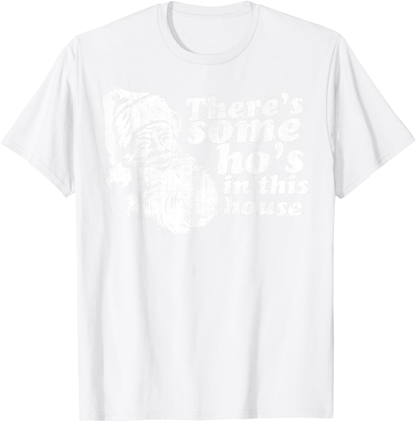 Funny Christmas, Theres Some Hos in This House Vintage T-Shirt - T-Shirt | White