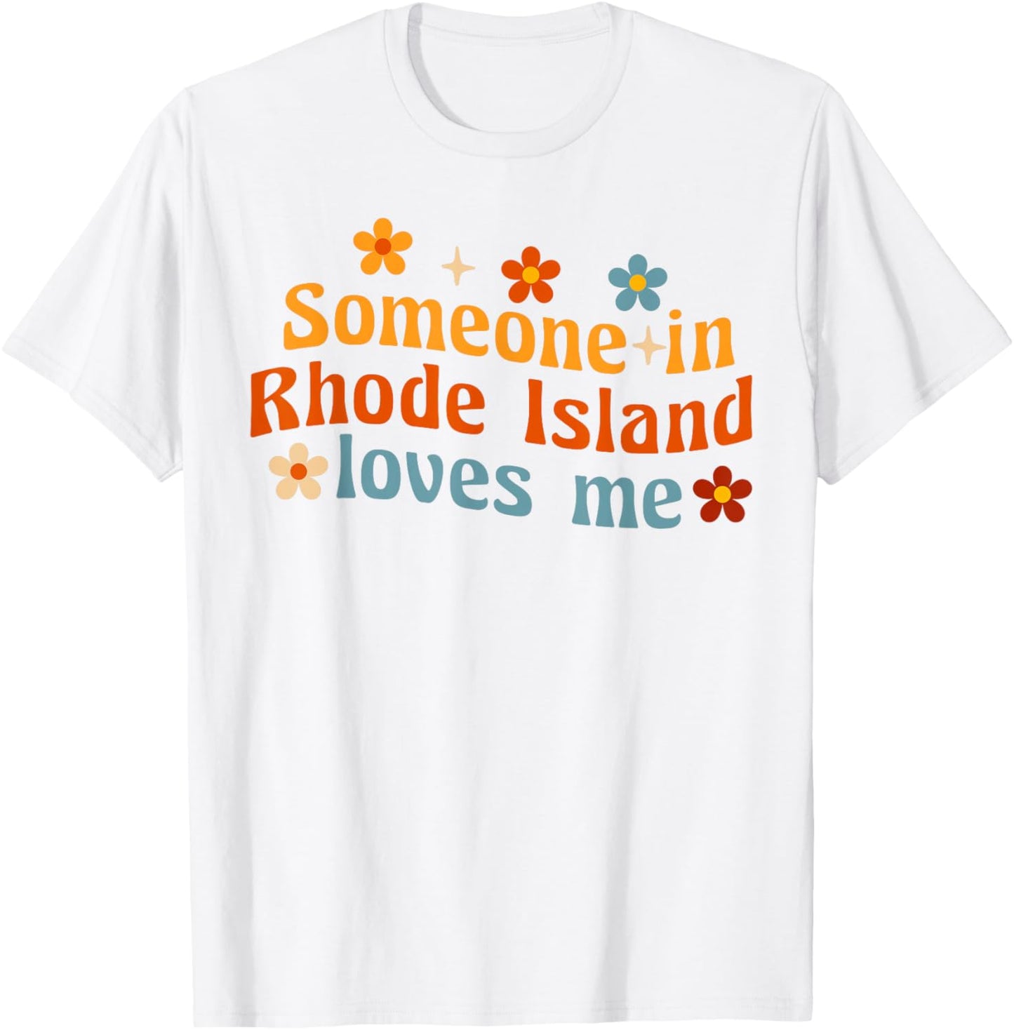 Someone In Rhode Island Loves Me T-Shirt - T-Shirt | White