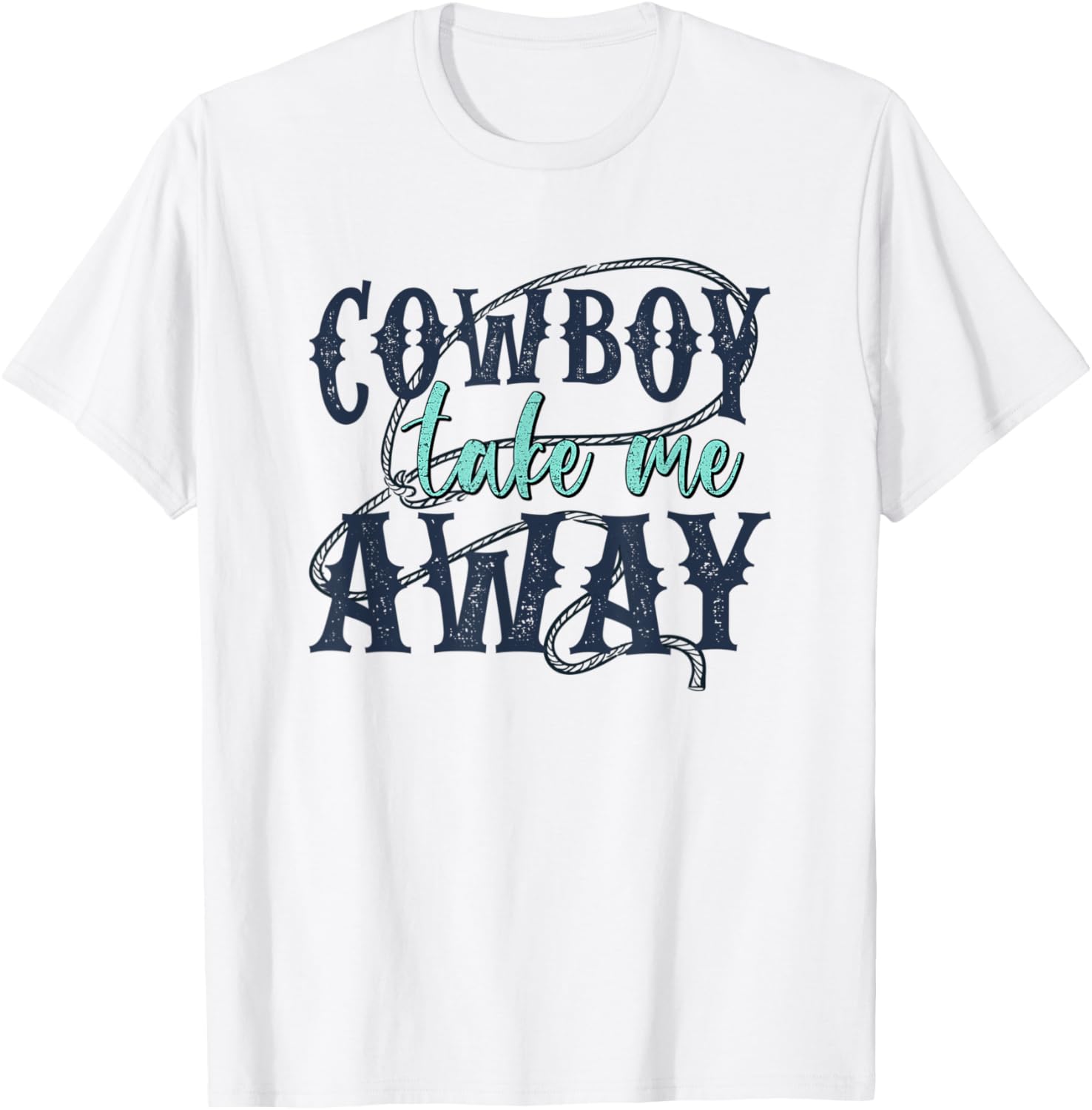 Funny Cowboy Take Me Away Western Country Woman T-Shirt - T-Shirt | White