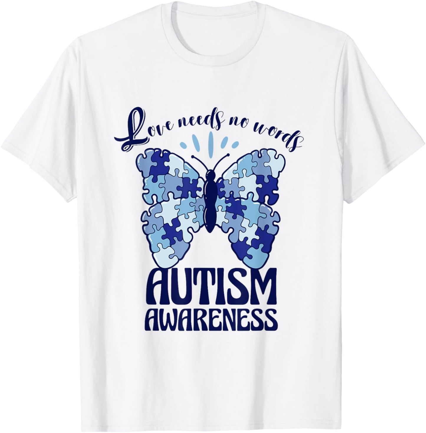 Love Needs No Words Autism Awareness Butterfly T-Shirt - T-Shirt | White